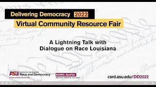 CSRD Lightning Talk! Dialogue on Race Louisiana