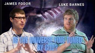 Is the Universe Fine Tuned by God? - Luke Barnes and James Fodor