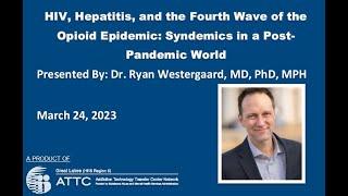 HIV, Hepatitis, and the Fourth Wave of the Opioid Epidemic: Syndemics in a Post-Pandemic World