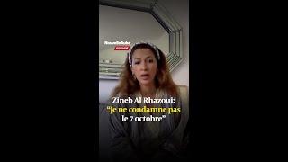 Zineb Al Rhazoui: “Je ne condamne pas le 7 octobre”