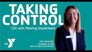 Taking Control: Living with Hearing Impairment- Jody Alexander