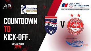 Ross County v Aberdeen Countdown to Kick-Off Preview Show