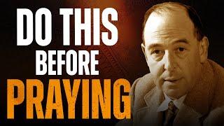 Do NOT Begin to PRAY without doing this First: C.S. Lewis Messages