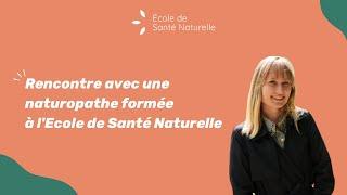 Rencontre avec une naturopathe formée à l'Ecole de Santé Naturelle