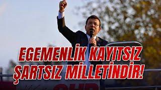 Egemenlik Kayıtsız Şartsız Milletindir!