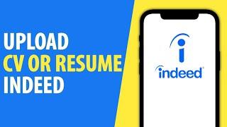 How to Upload CV in Indeed (2025)