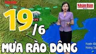 Dự báo thời tiết hôm nay và ngày mai 19/6 | Dự báo thời tiết đêm nay mới nhất | Báo Nhân Dân