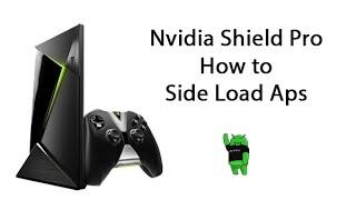 How to Side Load Apps on the Nvidia Shield Pro