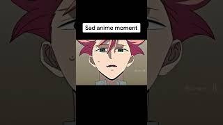 Sad anime moment 