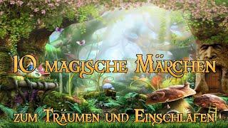 10 magische Märchen zum Träumen und Einschlafen ‍️‍️  (Hörbuch)