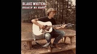 Blake Whiten - Breakin' My Heart