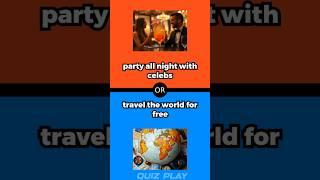 Party all night with celebs OR Travel the world for free? #shorts