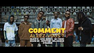 Black M ft. Soul Bang's, MC Fresh, Maxim BK, Depotoir, Mélangeur, Straiker - Comment allez-vous ?