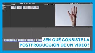 ¿Cómo crear un proyecto audiovisual? Post-producción. Editar el vídeo