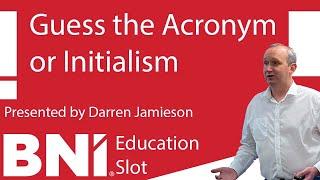 BNI Education Slot: Guess the Acronym or Initialism