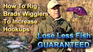 HOW TO Rig Brad's Wigglers for better hookups-Lose Less Fish GUARANTEED. Cowlitz River Coho Salmon.