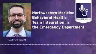 Northwestern Medicine Behavioral Health Team Integration in the Emergency Department