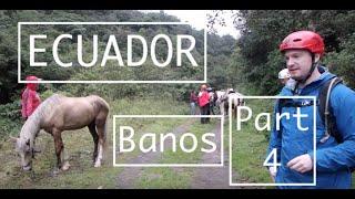 ECUADOR: Banos Hot Springs & Horseback Riding: Part 4/9: Adventure Travel VLOG- (PWfin)