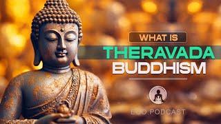 What is Theravada Buddhism? The Quintessence Of The Buddha's Teaching