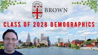 Brown University Class of 2028 Demographics & Increasingly Equitable Admissions Process