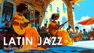 Relaxing Latin Jazz Radio ~ South American Jazz Instrumental for Work/Study/Relaxing ~ 24/7 Jazz BGM