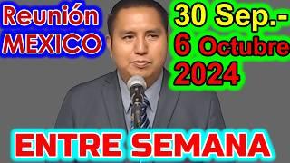 Reunion de Entre Semana Vida y Ministerio Cristiano 30 Septiembre-6 Octubre 2024 Mexico