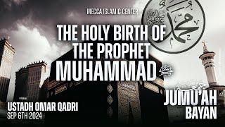 The Holy Birth of the Holy Prophet | Ustadh Omar | Mecca Islamic Center