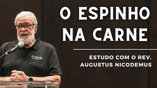 O ESPINHO NA CARNE DO APÓSTOLO PAULO | Augustus Nicodemus