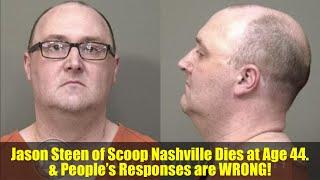 Jason Steen of Scoop Nashville Dies at Age 44 & People’s Responses are WRONG!