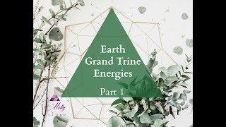 EARTH Grand Trine Energies PT 1  Support for Building Your Higher Frequency Life