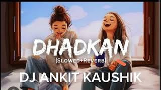 Dhadkan (slowed raverb) remix by dj ankit kaushik