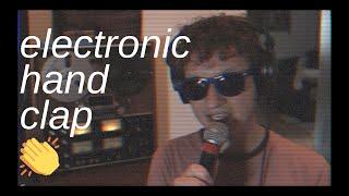 Electronic Hand Clap: History and Fun ||| MADE ON TAPE