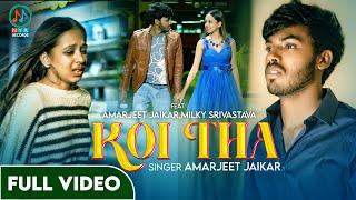 KOI THA - Official Video | #Amarjeet Jaikar | Ft. Milky Shrivastava | कोई था | Latest #Sad Song 2024