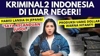 KRIMINAL2 INDO DI LUAR NEGERI! Bikin Malu?!