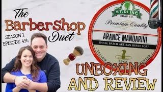 The Barbershop Duet - Arance Mandarini Shave Soap by Stirling Soap Co - Unboxing and Review