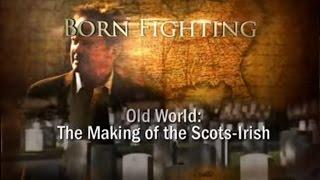 Born Fighting: The Scots-Irish - Pt.1