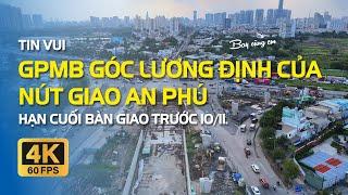 TIN VUI: GIẢI PHÓNG MẶT BẰNG GÓC LƯƠNG ĐỊNH CỦA NÚT GIAO AN PHÚ HẠN CUỐI BÀN GIAO TRƯỚC 10/11