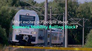 What excites our people about Siemens Mobility Rolling Stock?