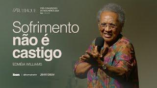 Sofrimento não é castigo - Edméia Williams - Congresso de Mulheres - IBAM