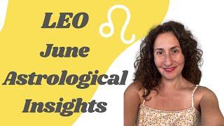 LEO - June Astrological Insights Horoscope