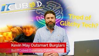 Outsmart Cyber Threats Like Kevin Outsmarted Burglars | ITCubed Cybersecurity Solutions