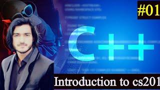 Introduction To Cs201|C++introduction |cs201 short lecture 01|