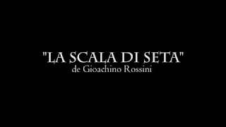 "LA SCALA DI SETA" ,  de G. ROSSINI