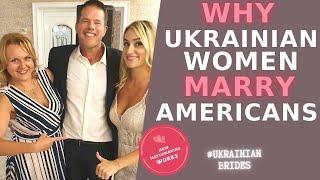 Why Ukrainian women marry American men? | Ukraine matchmaking