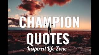 CHAMPION QUOTES  That Will Inspire & Motivate You