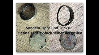 Sondeln Tipps und Tricks Patina einfach und schnell erzeugen