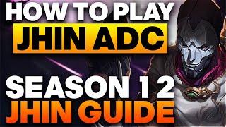 HOW TO PLAY JHIN ADC - Season 12 Jhin Guide | Best Jhin Build & Runes