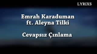 Emrah Karaduman - Cevapsız Çınlama ft. Aleyna Tilki (Lyrics Video)(English - Turkish)