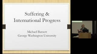 Winchester Lecture 2021: Professor Michael N Barnett, ‘Suffering and International Progress’