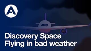 How airplanes fly in bad weather | Discovery Space